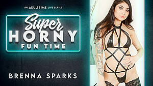 Brenna Sparks in Brenna Sparks – Super Horny Fun Time